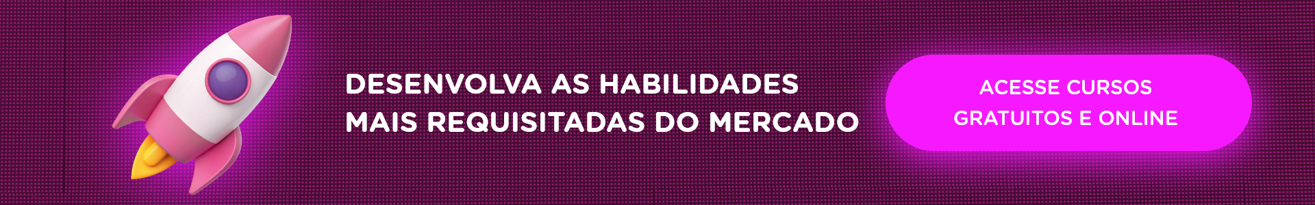 Banner convidando para desenvolver as habilidades mais requisitadas do mercado